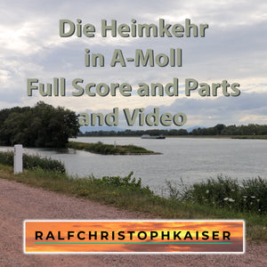 Die Heimkehr klassisches Werk in A-Moll by Ralf Christoph Kaiser Full Score and Parts and HD Sound wav and Video - ralfchristophkaiser.com Musik und Noten