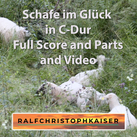 Schafe im Glück klassisches Orchester Stück in C-Dur by Ralf Christoph Kaiser Full Score and Parts and Video and High Resolution wav File - ralfchristophkaiser.com Musik und Noten